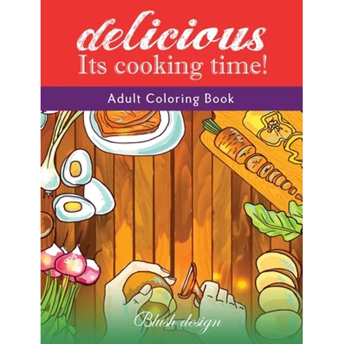 It's Cooking Time: Adult Coloring Book