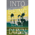 Into Being: The Radical Craft of Memoir and Its Power to Transform