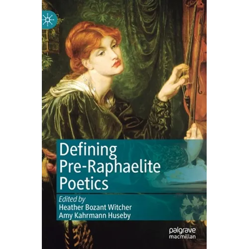 Defining Pre-Raphaelite Poetics