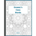Granny's Cuss Words: Coloring Book for Adults Mandala Patterns Volume 2