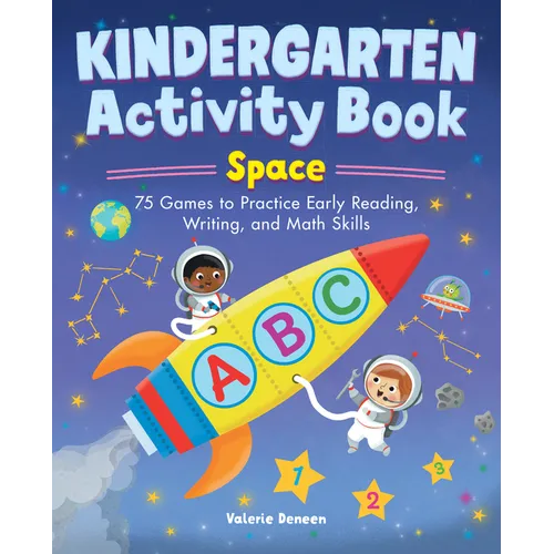 Kindergarten Activity Book: Space: 75 Games to Practice Early Reading, Writing, and Math Skills