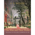 The Wise and Their Works: The Legacy of the Great Exhibition of 1851