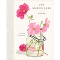 300 Mason Jars: Preserving History