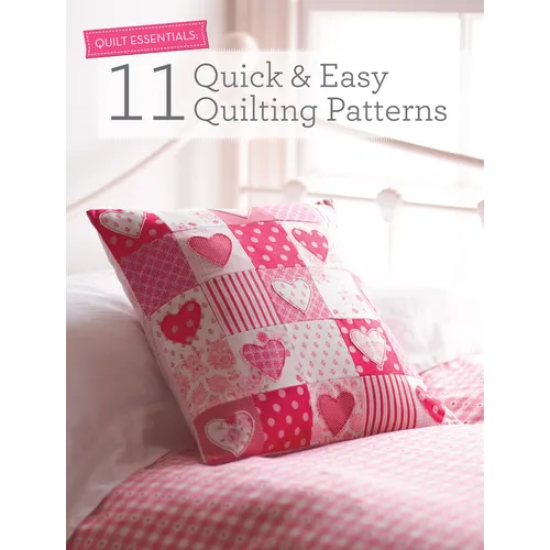 Quilt Essentials: 11 Quick & Easy Quilting Patterns