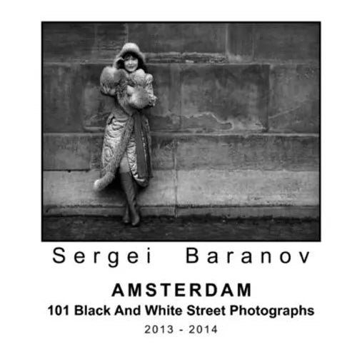 Amsterdam 101 Black And White Street Photographs