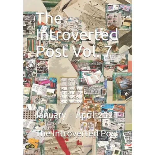 The Introverted Post Vol. 7: January - April 2021