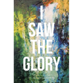 I Saw the Glory