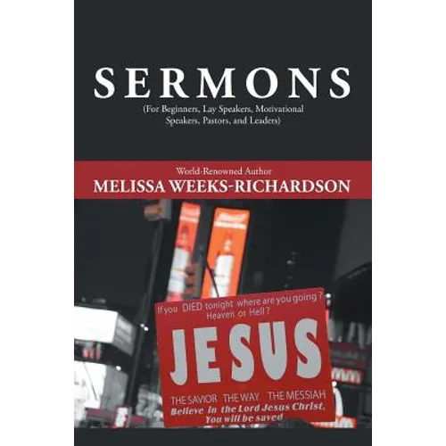 Sermons: For Beginners, Lay Speakers, Motivational Speakers, Pastors, and Leaders