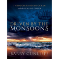 Driven by the Monsoons: Through the Indian Ocean and the Seas of China