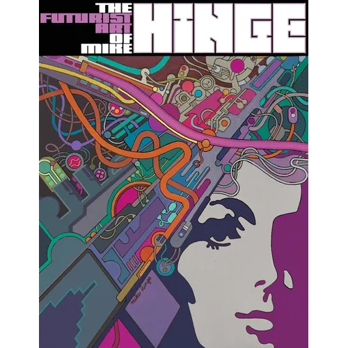 The Futurist Art of Mike Hinge