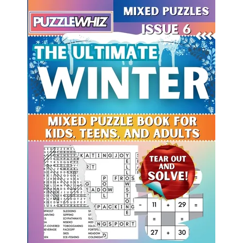 The Ultimate Winter Mixed Puzzle Book for Kids, Teens, and Adults: 16 Types of Engaging Variety Puzzles: Word Search and Math Puzzles (Issue 6)