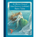 An Illustrated Treasury of Hans Christian Andersen's Fairy Tales: The Little Mermaid, Thumbelina, the Princess and the Pea and Many More Classic Stori