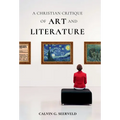 A Christian Critique of Art & Literature