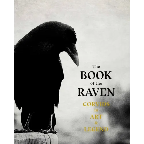The Book of the Raven: Corvids in Art and Legend