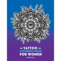 Tattoo Coloring Book For Women: Anti-Stress Coloring Book for Women's Relaxation, Detailed Tattoo Designs of Lion, Owl, Butterfly, Birds, Flowers, Sun