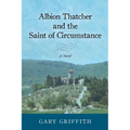 Albion Thatcher and the Saint of Circumstance