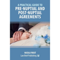A Practical Guide to Pre-Nuptial and Post-Nuptial Agreements