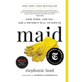 Maid: Hard Work, Low Pay, and a Mother's Will to Survive