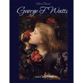 George F. Watts: 122 Colour Plates