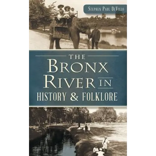 The Bronx River in History & Folklore