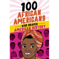 100 African Americans Who Shaped American History