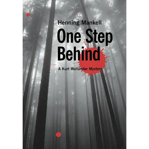 One Step Behind: A Kurt Wallander Mystery