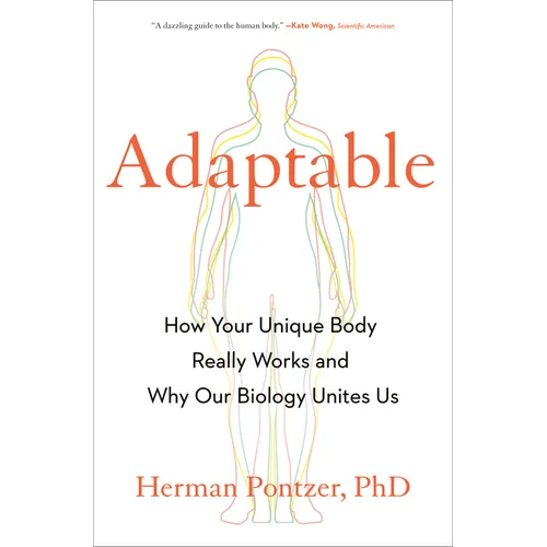 Adaptable: How Your Unique Body Really Works and Why Our Biology Unites Us