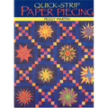 Quick-Strip Paper Piecing: For Blocks, Borders & Quilts