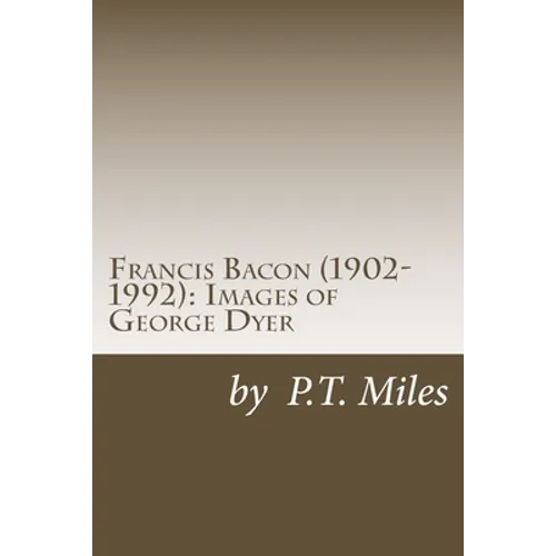 Francis Bacon (1902-1992): Images of George Dyer