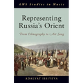 Representing Russia's Orient: From Ethnography to Art Song