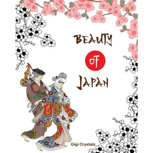 Beauty of Japan: A Creative Coloring Book for Adults