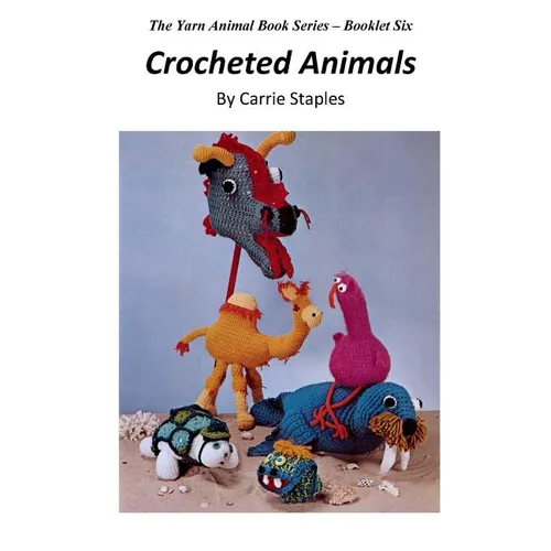 The Yarn Animal Book Series: Crocheted Animals