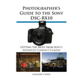 Photographer's Guide to the Sony Dsc-Rx10