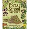 Forest School Adventure: Outdoor Skills and Play for Children