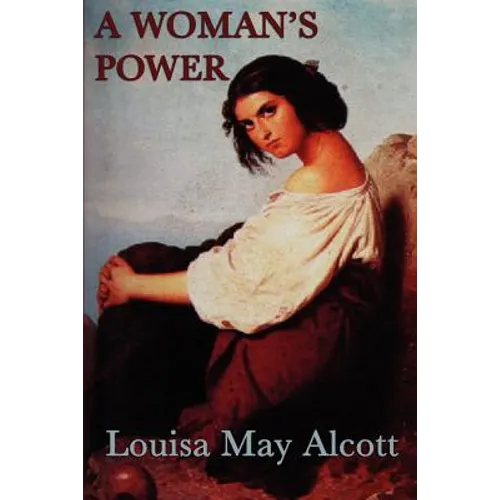 Behind a Mask -Or- A Woman's Power - A Classic Tale of Deception, Ambition, and a Woman's Hidden Power