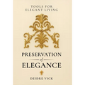 Preservation of Elegance: Tools for Elegant Living