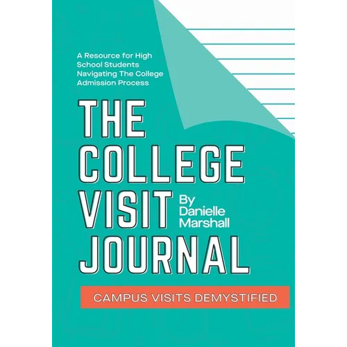 The College Visit Journal: Campus Visits Demystified