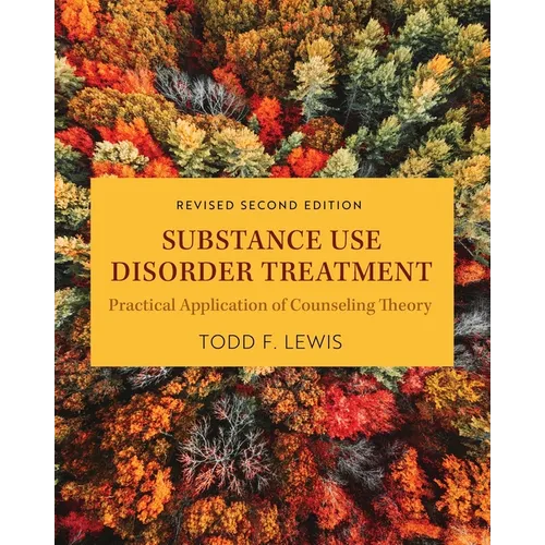 Substance Use Disorder Treatment: Practical Application of Counseling Theory