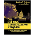 The Defying Gentrification Playbook: A Memoir+Mainfesto for Black Queer Feminist Disabled Urbanism