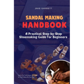 Sandal Making Handbook: A Practical Step-by-Step Shoemaking Guide for Beginners