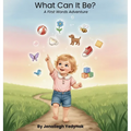 What Can It Be?: A First Words Adventure