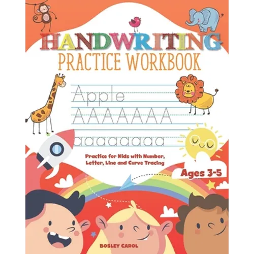 Handwriting Practice Workbook for Kids: Practice for Kids with Number, Letter, Line and Curve Tracing Ages 3-5