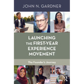 Launching the First-Year Experience Movement: The Founder's Journey
