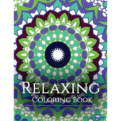 Relaxing Coloring Book: Coloring Books for Adults Relaxation: Relaxation & Stress Reduction Patterns