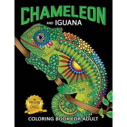 Chameleon and Iguana Coloring Book for Adults: Animals on Beautiful Black Pages for Stress Relieving Unique Design
