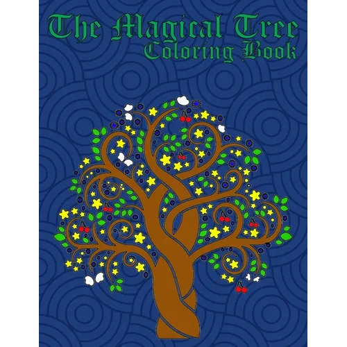 The Magical Tree Coloring Book: Fun For Young And Old Alike With 25 Different Trees