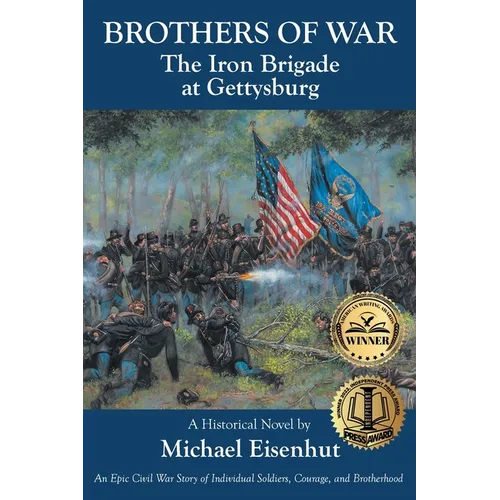 Brothers of War: The Iron Brigade at Gettysburg