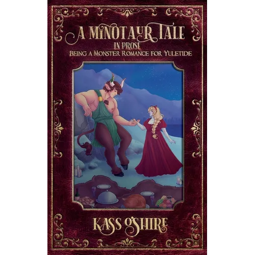 A Minotaur Tale: In Prose, Being a Monster Romance for Yuletide