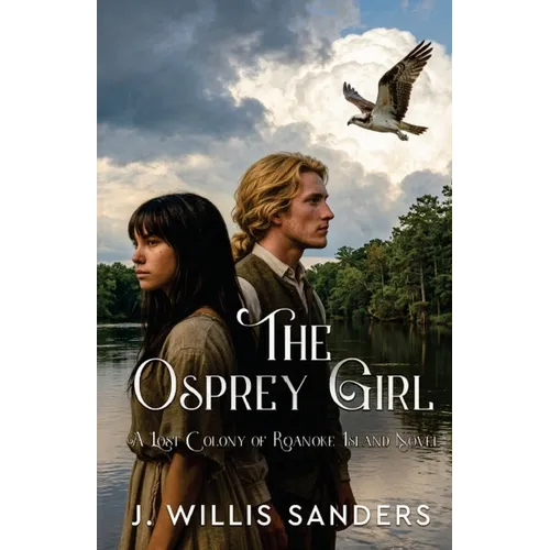 The Osprey Girl: A Lost Colony of Roanoke Island Novel