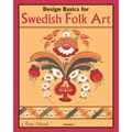 Design Basics for Swedish Folk Art, Volume 1